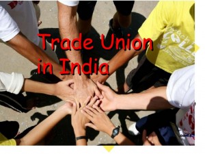 evolution-of-trade-unions-in-india