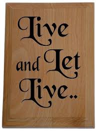 LIVE and LET LIVE