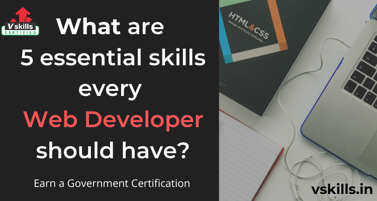 What Are 5 Essential Skills Every Web Developer Should Have Vskills Blog