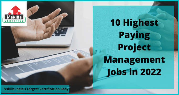 10 Highest Paying Project Management Jobs In 2022 Archives Vskills Blog