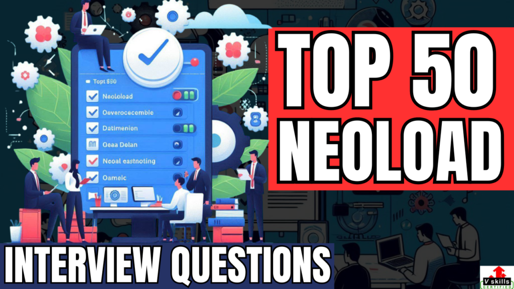 Top 50 Neoload Testing Interview Questions