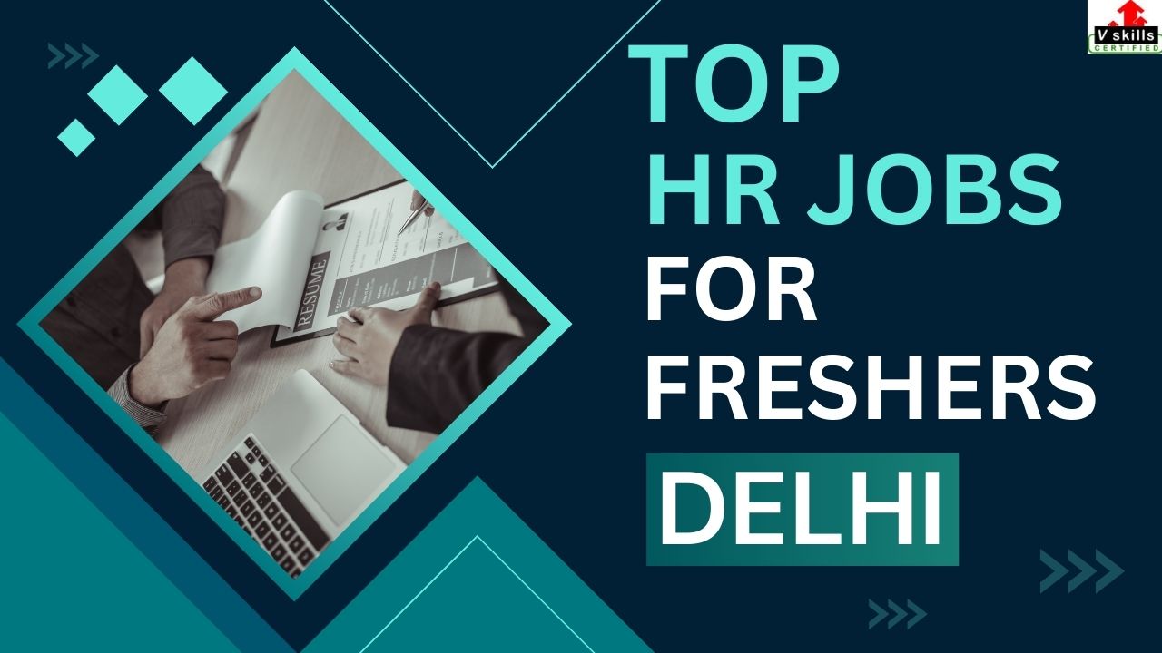 Top HR jobs in Delhi for Freshers 2024