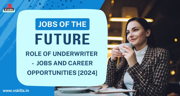 Role of Underwriter - Jobs and Career Opportunities [2024]