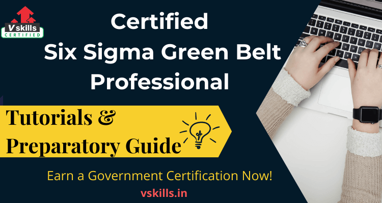 Certified Lean Six Sigma Green Belt Professional | Vskills Online Tutorials