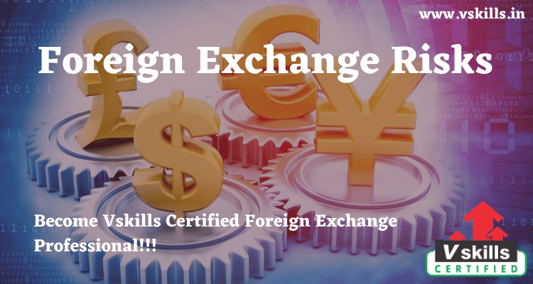 Foreign Exchange Risks | Foreign Exchange Programs | Vskills