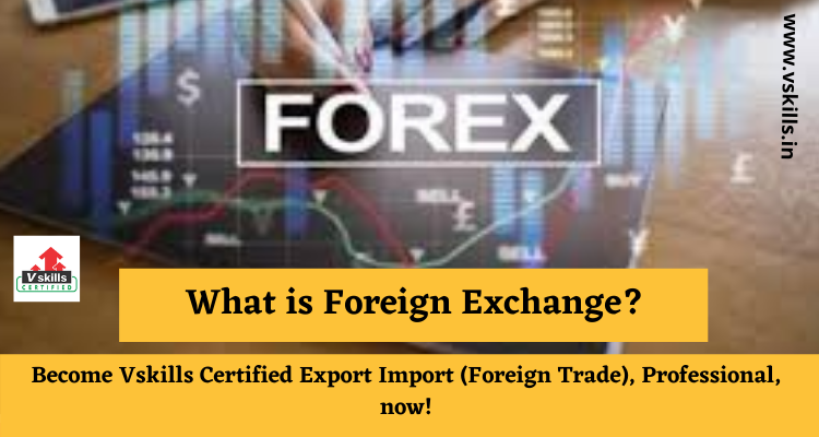 What is Foreign Exchange? - Tutorial