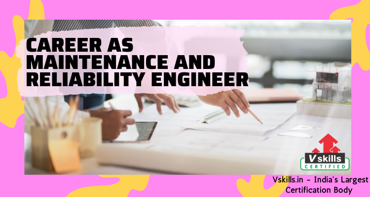 Career as Maintenance and Reliability Engineer Tutorial