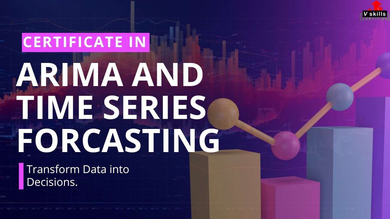 Certificate in ARIMA and Time Series Forecasting