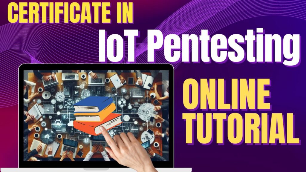 Certificate in IoT Pentesting