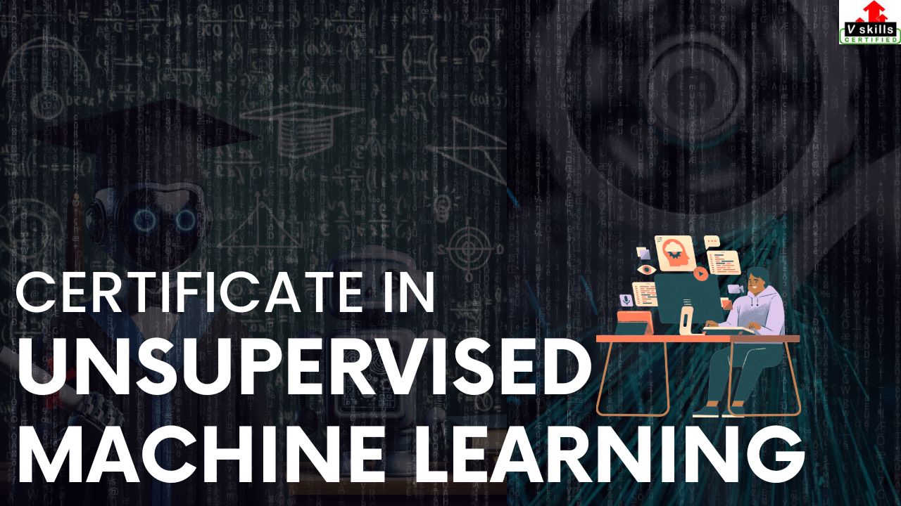 Certificate in Unsupervised Machine Learning